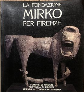 La Fondazione Mirko per Firenze. (Basaldella).